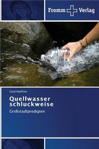 Quellwasser schluckweise