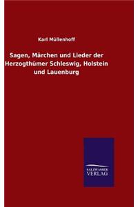 Sagen, Märchen und Lieder der Herzogthümer Schleswig, Holstein und Lauenburg