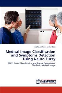 Medical Image Classification and Symptoms Detection Using Neuro Fuzzy