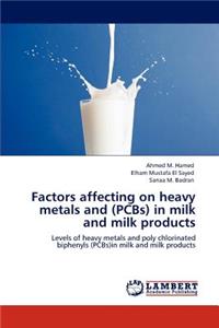 Factors affecting on heavy metals and (PCBs) in milk and milk products