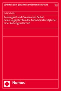 Zulassigkeit Und Grenzen Von Selbstbelastungspflichten Der Aufsichtsratsmitglieder Einer Aktiengesellschaft