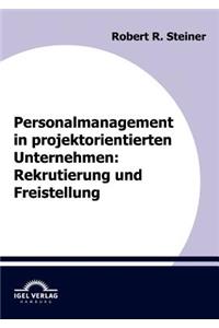 Personalmanagement in projektorientierten Unternehmen