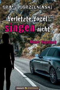 Verletzte Vögel singen nicht
