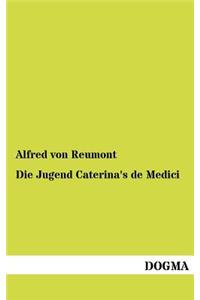Jugend Caterina's de Medici