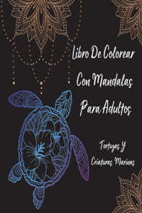 Libro De Colorear Con Mandalas Para Adultos - Tortugas Y Criaturas Marinas