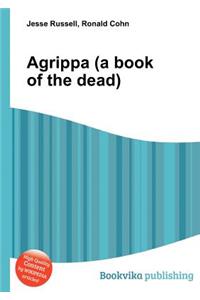 Agrippa (a Book of the Dead)