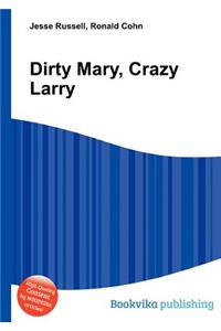 Dirty Mary, Crazy Larry