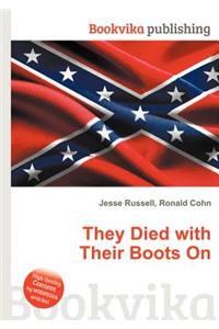 They Died with Their Boots on