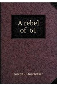 A Rebel of 61