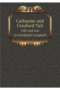 Catharine and Craufurd Tait wife and son of Archibald Campbell