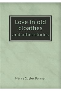 Love in Old Cloathes and Other Stories