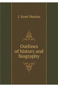 Outlines of History and Biography