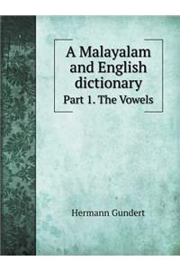 A Malayalam and English Dictionary Part 1. the Vowels