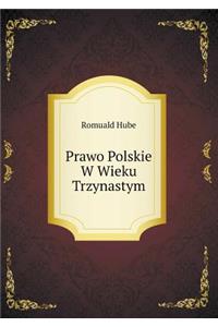 Prawo Polskie W Wieku Trzynastym
