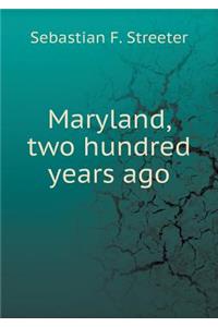 Maryland, Two Hundred Years Ago