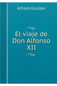 El Viaje de Don Alfonso XII