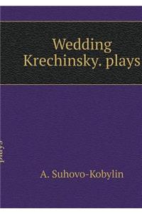 Wedding Krechinsky. Plays