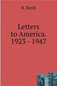 Letters to America. 1923 - 1947