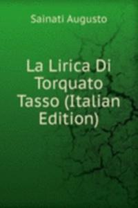 La Lirica Di Torquato Tasso (Italian Edition)