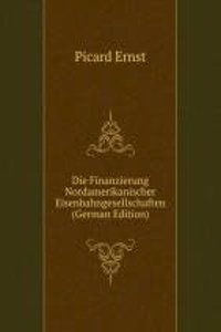 Die Finanzierung Nordamerikanischer Eisenbahngesellschaften