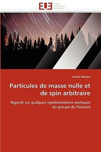 Particules de Masse Nulle Et de Spin Arbitraire