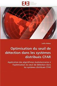 Optimisation Du Seuil de Détection Dans Les Systèmes Distribués Cfar