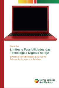 Limites e Possibilidades das Tecnologias Digitais na EJA