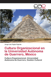 Cultura Organizacional en la Universidad Autónoma de Guerrero, México