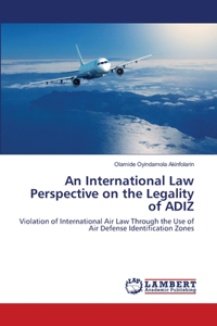 International Law Perspective on the Legality of ADIZ