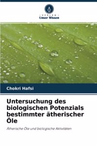 Untersuchung des biologischen Potenzials bestimmter ätherischer Öle
