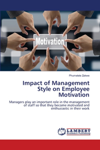 Impact of Management Style on Employee Motivation