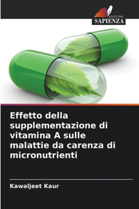 Effetto della supplementazione di vitamina A sulle malattie da carenza di micronutrienti