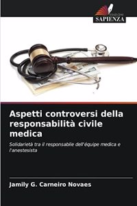 Aspetti controversi della responsabilità civile medica