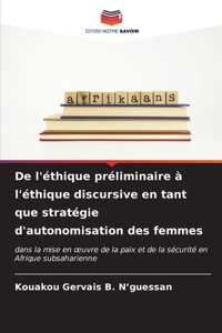 De l'éthique préliminaire à l'éthique discursive en tant que stratégie d'autonomisation des femmes
