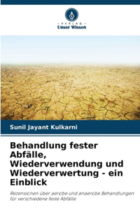 Behandlung fester Abfälle, Wiederverwendung und Wiederverwertung - ein Einblick