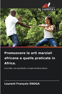 Promuovere le arti marziali africane e quelle praticate in Africa.