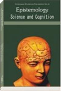 Epistemology, Science And Cognition