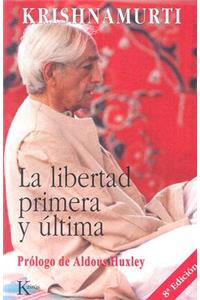 La Libertad Primera Y Última