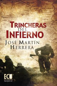 Trincheras del infierno (Spanish Edition)