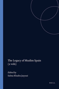 The Legacy of Muslim Spain (2 Vols)