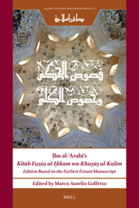 Ibn Al-ʿarabī's Kitāb Fuṣūṣ Al-Ḥikam Wa-Khuṣūṣ Al-Kalim