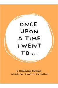 Once Upon a Time I Went To . . .