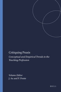Critiquing Praxis: Conceptual and Empirical Trends in the Teaching Profession