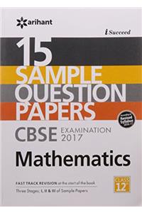 15 Sample Papers CBSE Examination 2017  Mathematics for Class 12