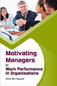 Motivating Managers for Work Performance in Organisations