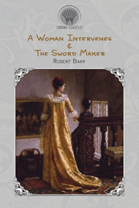 A Woman Intervenes & The Sword Maker