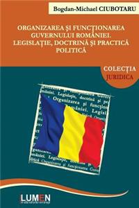 Organizarea Si Functionarea Guvernului Romaniei