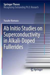 AB Initio Studies on Superconductivity in Alkali-Doped Fullerides