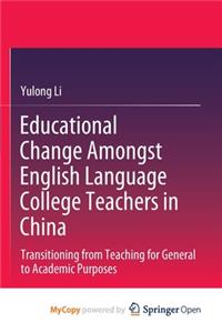 Educational Change Amongst English Language College Teachers in China