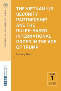 Vietnam-Us Security Partnership and the Rules-Based International Order in the Age of Trump